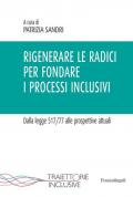 Rigenerare le radici per fondare i processi inclusivi. Dalla legge 517/77 alle prospettive attuali