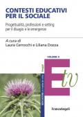 Contesti educativi per il sociale. Progettualità, professioni e setting per il benessere individuale e di comunità. Vol. 2