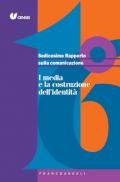 Sedicesimo rapporto sulla comunicazione. I media e la costruzione dell'identità