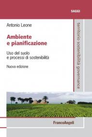 Ambiente e pianificazione. Uso del suolo e processi di sostenibilità