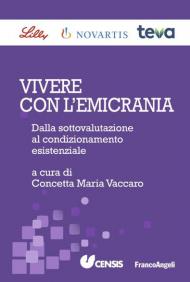 Vivere con l'emicrania. Dalla sottovalutazione al condizionamento esistenziale