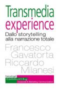 Transmedia experience. Dallo storytelling alla narrazione totale