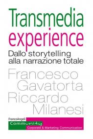 Transmedia experience. Dallo storytelling alla narrazione totale