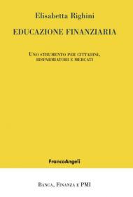 Educazione finanziaria. Uno strumento per cittadini, risparmiatori e mercati