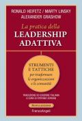 La pratica della leadership adattiva. Strumenti e tattiche per trasformare le organizzazioni e le comunità