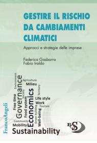 Gestire il rischio da cambiamenti climatici. Approcci e strategie delle imprese