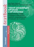 I disturbi psicopatologici nell'infanzia e nell'adolescenza. Inquadramento, setting e strategie di derivazione cognitivo-comportamentale. Un manuale con il sorriso