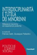 Interdisciplinarietà e tutela dei minorenni. Riflessioni teoriche ed esperienze pratiche