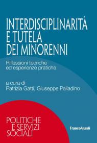 Interdisciplinarietà e tutela dei minorenni. Riflessioni teoriche ed esperienze pratiche