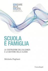 Scuola e famiglia. La costruzione dell'alleanza e la gestione della classe