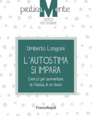 L' autostima si impara. Esercizi per aumentare la fiducia in se stessi