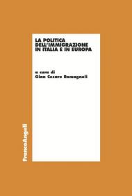 La politica dell'immigrazione in Italia e in Europa