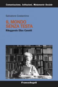 Il mondo senza testa. Rileggendo Elias Canetti