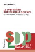 La regolazione dell'economia circolare. Sostenibilità e nuovi paradigmi di sviluppo