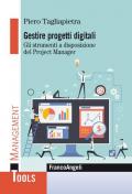 Gestire progetti digitali. Gli strumenti a disposizione del project manager