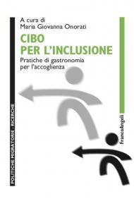 Cibo per l'inclusione. Pratiche di gastronomia per l'accoglienza