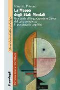 La mappa degli stati mentali. Una guida all'inquadramento clinico del caso complesso in psicoterapia cognitiva