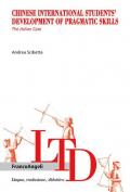 Chinese International Students' Development of Pragmatic Skills. The Italian Case