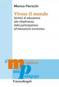 Vivere il mondo. Sentieri di educazione alla cittadinanza, dalla partecipazione all'educazione economica