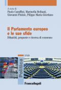 Il Parlamento europeo e le sue sfide. Dibattiti, proposte e ricerca di consenso
