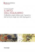 Il mito dell'equilibrio. Il dibattito anglo-italiano per il governo del territorio negli anni del dopoguerra