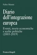 Diario dell'integrazione europea. Eventi, teorie economiche e scelte politiche