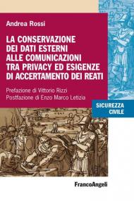 La conservazione dei dati esterni alle comunicazioni tra privacy ed esigenze di accertamento dei reati