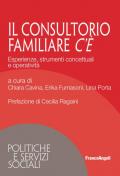 Il consultorio familiare c'è. Esperienze, strumenti concettuali e operatività