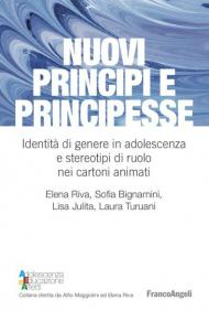 Nuovi principi e principesse. Identità di genere in adolescenza e stereotipi di ruolo nei cartoni animati