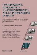 Osservazione, riflessività e apprendimento nelle professioni d'aiuto. Esperienze di Work Discussion psicoanalitica