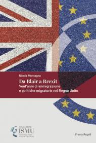 Da Blair a Brexit. Vent'anni di immigrazione e politiche migratorie nel Regno Unito