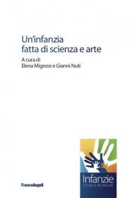 Un' infanzia fatta di scienza e arte