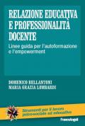 Relazione educativa e professionalità docente. Linee guida per l'autoformazione e l'empowerment