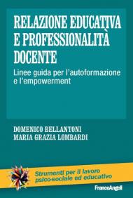 Relazione educativa e professionalità docente. Linee guida per l'autoformazione e l'empowerment