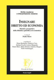 Insegnare diritto ed economia. Metodi e prospettive della didattica giuridica ed economica