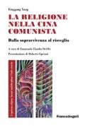 La religione nella Cina comunista. Dalla sopravvivenza al risveglio