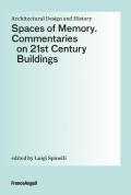 Spaces of Memory. Commentaries on 21st century buildings