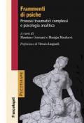 Frammenti di psiche. Processi traumatici complessi e psicologia analitica