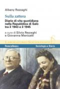 Sulla zattera. Diario di vita quotidiana nella Repubblica di Salò tra il 1943 e il 1945