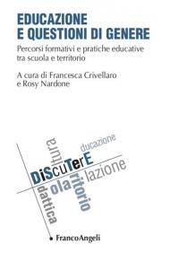 Educazione e questioni di genere. Percorsi formativi e pratiche educative tra scuola e territorio