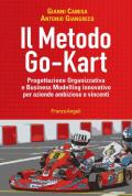 Il metodo go-kart. Progettazione organizzativa e Business Modelling innovativo per aziende ambiziose e vincenti