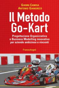 Il metodo go-kart. Progettazione organizzativa e Business Modelling innovativo per aziende ambiziose e vincenti