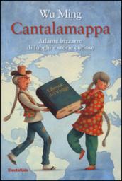 Cantalamappa. Atlante bizzarro di luoghi e storie curiose