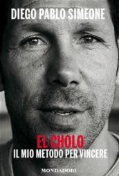 Cholo. Metodo per vincere (El)