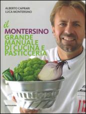Il Montersino. Grande manuale di cucina e pasticceria