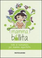 Mammabollita. Bolle di buonumore per mamme imperfette