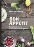 Bon appétit. Ricette di frutta e verdura senza sprechi