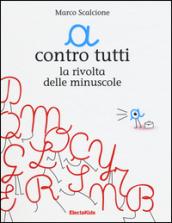 «a» contro tutti. La rivolta delle minuscole