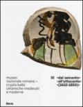 Museo nazionale romano Crypta Balbi. Ceramiche medievali e moderne. 3.Dal Seicento all'ottocento (1610-1850)