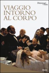 Viaggio intorno al corpo. Ediz. illustrata
